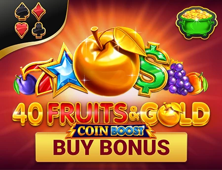 40 Fruits & Gold Coin Boost