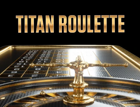 Titan roulette