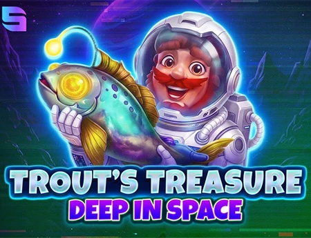 Trout's Treasure Deep in Space
